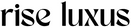 Rise Luxus - Home
